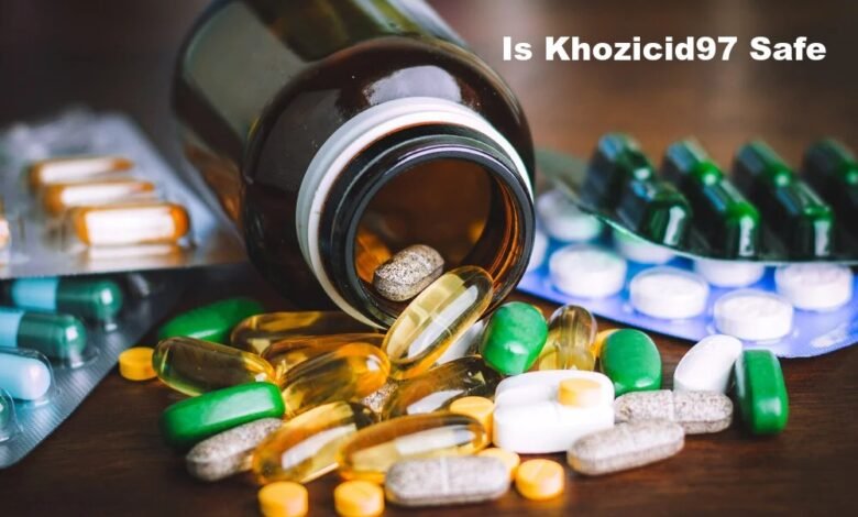 Is Khozicid97 Safe? Unraveling the Mystery Behind This Popular Supplement
